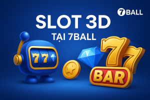 Trải Nghiệm Slot 3D Đỉnh Cao Tại 7BALL - Cuộc Phiêu Lưu Hấp Dẫn Trong Thế Giới Slot 3D